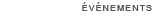 &eacute;v&eacute;nements